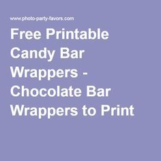 free printable candy bar wrappers - chocolate bar wraps to print