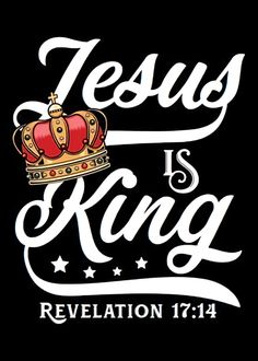 the words jesus is king with a crown on it