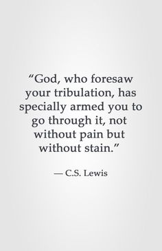 a quote from c s lewis that reads, has this world been so kind to you that you should