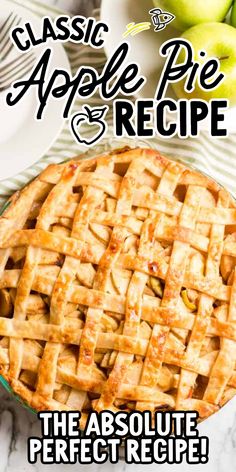 an apple pie with the title classic apple pie recipe