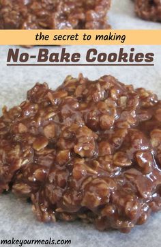 no - bake cookies are the secret to making this delicious treat for your family