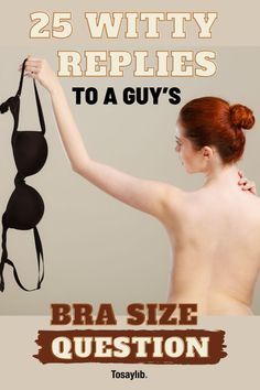 Tired of awkward bra size questions from guys? Why not turn this uncomfortable question into an opportunity for a clever comeback. We offer 25 witty and empowering responses to shut down the nosiness with style. Whether you prefer a sharp retort or a humorous comeback, these replies will keep you in control of the conversation. #WittyComebacks #SassyResponses #StandYourGround Witty Responses To Guys, Witty Responses, Throbbing Headache