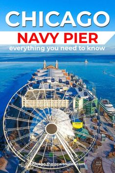 the chicago navy pier with text overlay that reads, chicago navy pier everything you need to know