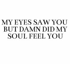 a black and white photo with the words, my eyes saw you but damn'd dim