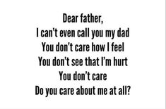 a black and white photo with the words dear father, i can't even call you