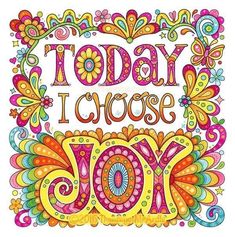 a coloring book with the words today i choose joy written in colorful flowers and swirls