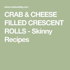 CRAB & CHEESE FILLED CRESCENT ROLLS - Skinny Recipes Cheese Filled Crescent Rolls, Cresent Roll Dough, Filled Crescent Rolls, Crescent Recipes, Baking Stone, Soften Cream Cheese, Crescent Rolls, Crab Meat, Cayenne Peppers