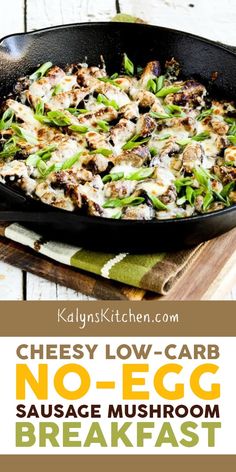 cheesey low - carb no - egg sausage mushroom breakfast in a cast iron skillet