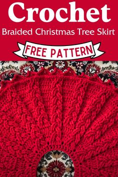 a red knitted hat with the text crochet braided christmas tree skirt free pattern