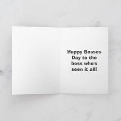 a card with the words happy bossies day to the boss who's seen it all