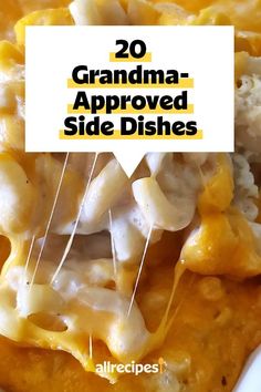 the words grandma approved side dishes are in front of an image of macaroni and cheese