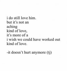 a poem written in black and white with the words i do still love him but it's not an acting kind of love, it's more of a wish we could have worked out