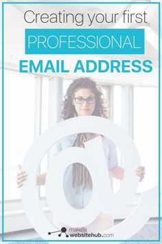 a woman holding an email address sign with the words creating your first professional email address