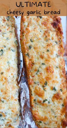 two pieces of cheesy garlic bread sitting on top of aluminum foil with text overlay