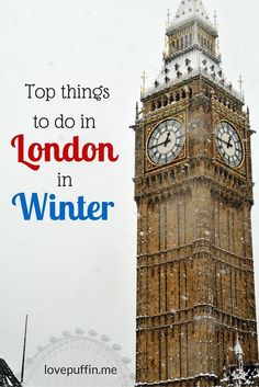 the big ben clock tower towering over london in winter with text overlaying top things to do in london in winter