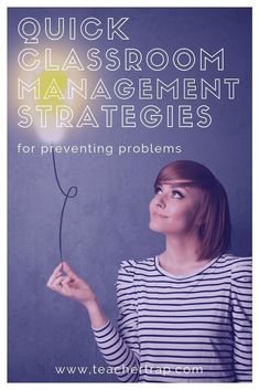 a woman holding a light bulb with the words quick classroom management strategy for preventing problems