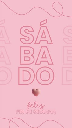 a pink poster with the words saba do written in spanish and an image of a heart