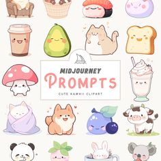 a bunch of cute cartoon animals and food items with the words mid - journey prompts