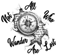 a compass with the words all who wander are lost written on it in black ink