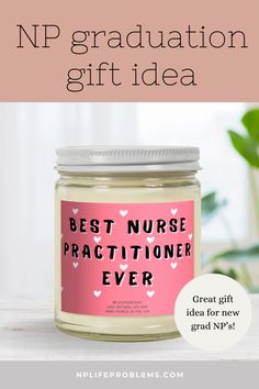 a jar of nurse appreciation gifts with the words best nurse ever on it and an image of