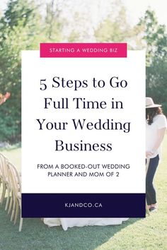 a bride and groom standing in the grass with text overlaying 5 steps to go full time in your wedding business