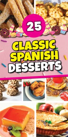 the cover of 25 classic spanish desserts, with pictures of different types of pastries