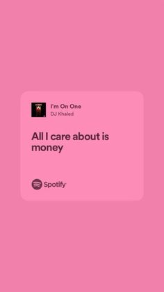 a pink square with the words all i care about is money