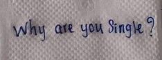 a piece of paper with writing on it that says, why are you single?