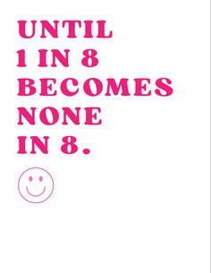 the words until i'm 8 becomes none in 8 are pink and white with a smiley face on it