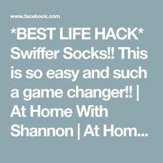 the text reads best life hack swiffer socks this is so easy and such a game changer