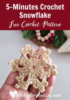 a hand holding a crochet snowflake with text overlay that reads 5 - minutes crochet snowflake free crochet pattern