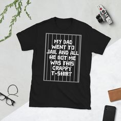 My Dad Went To Jail Short-Sleeve Unisex T-Shirt - Lizard Vigilante Dominican Republic, My Dad, Shoulder Taping, Guatemala, Unisex T Shirt, Spun Cotton, Turn Ons, T Shirt, Black