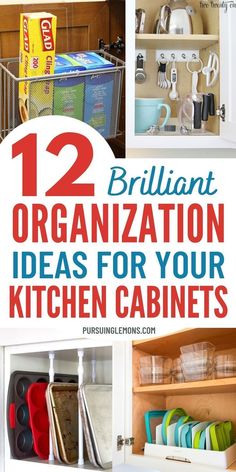 organized kitchen cabinets with the title 12 brilliant organization ideas for your kitchen cabinets