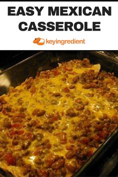 an easy mexican casserole recipe with meat and cheese