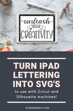 an ipad sitting on top of a table with the text unleash your creativity turnipad lettering into svgs