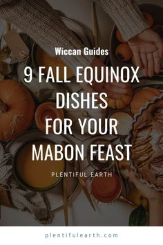 a table full of food with text that reads 9 fall equinox dishes for your mabon feast