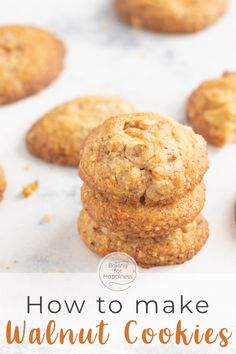 cookies stacked on top of each other with the words, how to make walnut cookies