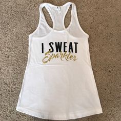 Super Cute Workout Tank "I Sweat Sparkles". Crew Neck Tank Top With Letter Print For Workout, Summer Tank T-shirt For Gym, Sports Season Workout Tank Top With Letter Print, Tank T-shirt With Graphic Print For Workout, Workout Tanks With Sayings, Fitness Flyer, Weightlifting Shirts, Workout Tanks, Weight Lifting