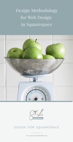 green apples sitting on top of a scale in front of a white tile wall with the words design technology for web design in squarespace