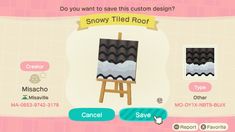 an animal crossing game screen with the caption snowy tile roof on it's easel