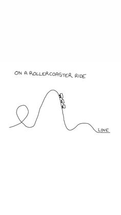 a black and white drawing of a roller coaster ride with the words on a roller coaster ride