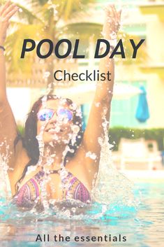 a woman in the water with her arms up and hands raised above her head, text reads pool day checklist all the essentials