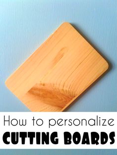 a cutting board with the words how to personalize cutting boards