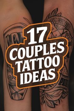 two tattoos with the words 17 couples tattoo ideas