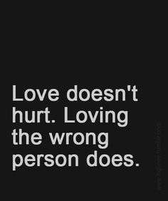 Stay Strong and Love Yourself! Loving The Wrong Person, Love Doesnt Hurt, Under Your Spell, Wrong Person, Love Hurts, True Words, Note To Self, The Words, Great Quotes