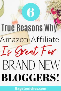 a table with flowers and candles on it that says 6 true reason why amazon affiliate is great for brand new bloggers