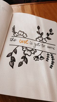 the best is yet to come written on a notebook