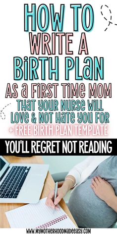 a pregnant woman writing on her notebook with the text how to write a birth plan as a first time mom that your nurse will love & not hate you for