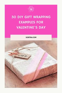 valentine's day gift wrapping with the text 30 diy gift wrapping examples for valentine's day