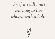 a quote that reads,'grit is really just learning to live whole with a hole